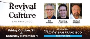 Revival Culture W/ Bill Johnson @ C3 San Francisco, CA | San Francisco | California | United States